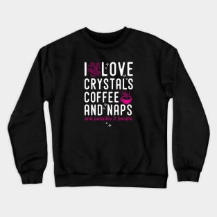 Funny crystal lover, crystal collector Crewneck Sweatshirt